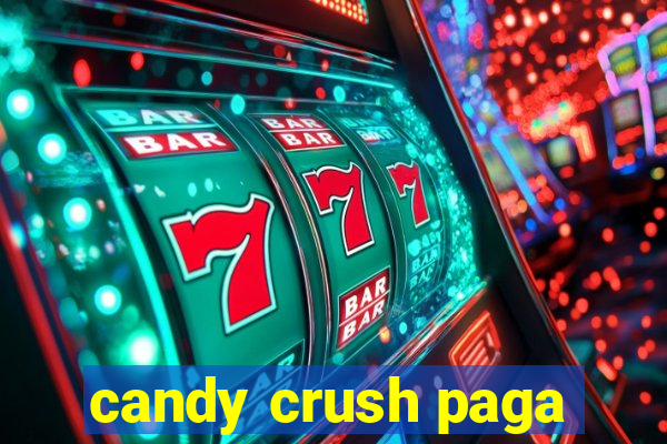 candy crush paga